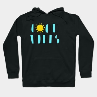 Good Vibes Happy Feelings Cute Sun Inspirational Quote Hoodie